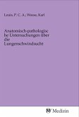 Anatomisch-pathologische Untersuchungen über die Lungenschwindsucht