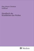 Handbuch der Krankheiten des Weibes