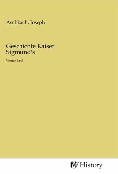 Geschichte Kaiser Sigmund's