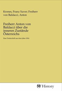 Freiherr Anton von Baldacci über die inneren Zustände Österreichs