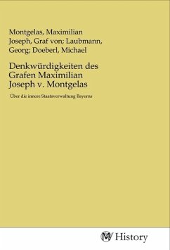 Denkwürdigkeiten des Grafen Maximilian Joseph v. Montgelas