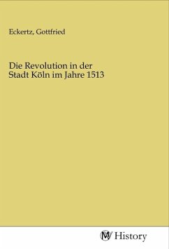 Die Revolution in der Stadt Köln im Jahre 1513