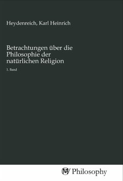 Betrachtungen über die Philosophie der natürlichen Religion