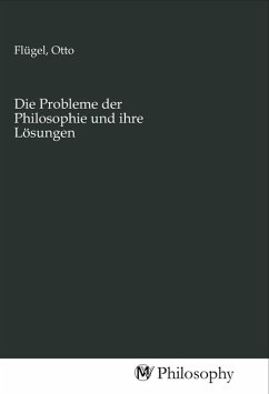 Die Probleme der Philosophie und ihre Lösungen