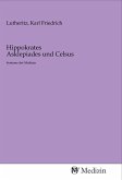 Hippokrates Asklepiades und Celsus