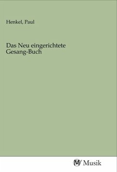 Das Neu eingerichtete Gesang-Buch