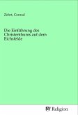 Die Einführung des Christenthums auf dem Eichsfelde Die Einführung des Christenthums auf dem Eichsfelde