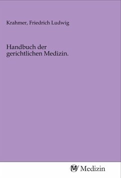 Handbuch der gerichtlichen Medizin.