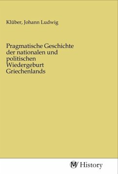 Pragmatische Geschichte der nationalen und politischen Wiedergeburt Griechenlands