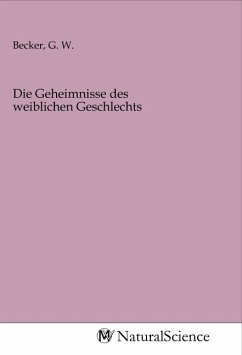 Die Geheimnisse des weiblichen Geschlechts