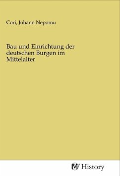 Bau und Einrichtung der deutschen Burgen im Mittelalter