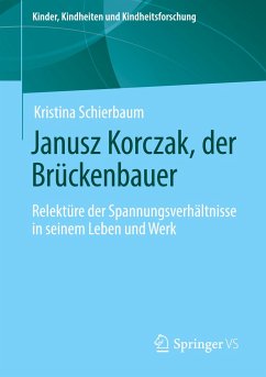 Janusz Korczak, der Brückenbauer - Schierbaum, Kristina