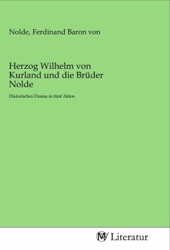 Herzog Wilhelm von Kurland und die Brüder Nolde