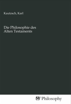 Die Philosophie des Alten Testaments