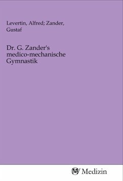 Dr. G. Zander's medico-mechanische Gymnastik