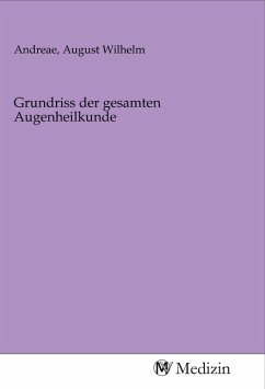 Grundriss der gesamten Augenheilkunde