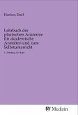 Lehrbuch der plastischen Anatomie für akademische Anstalten und zum Selbstunterricht