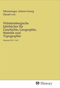 Württembergische Jahrbücher für Geschichte, Geographie, Statistik und Topographie