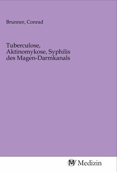 Tuberculose, Aktinomykose, Syphilis des Magen-Darmkanals