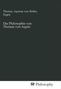 Die Philosophie von Thomas von Aquin - Thomas von Aquin