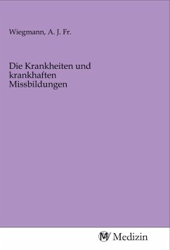 Die Krankheiten und krankhaften Missbildungen