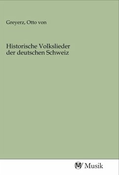 Historische Volkslieder der deutschen Schweiz