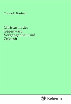 Christus in der Gegenwart, Vergangenheit und Zukunft