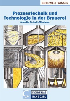 Prozesstechnik und Technologie in der Brauerei - Schwill-Miedaner, Annette