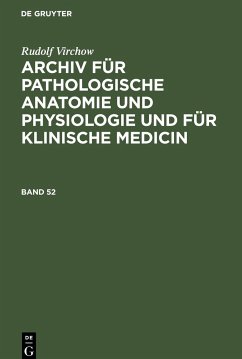 Rudolf Virchow: Archiv für pathologische Anatomie und Physiologie und für klinische Medicin. Band 52 - Virchow, Rudolf