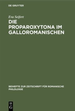 Die Proparoxytona im Galloromanischen - Seifert, Eva