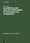 Kaiserpfalzen und Ritterburgen in Franken und Thüringen