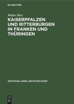 Kaiserpfalzen und Ritterburgen in Franken und Thüringen - Hotz, Walter