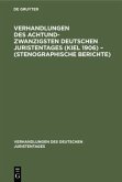 Verhandlungen des Achtundzwanzigsten Deutschen Juristentages (Kiel 1906) ¿ (Stenographische Berichte)