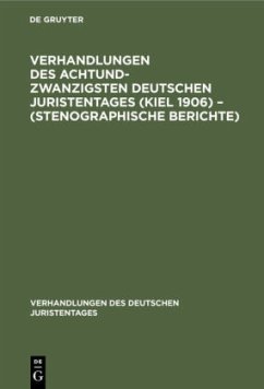 Cover Verhandlungen des Achtundzwanzigsten Deutschen Juristentages (Kiel 1906) - (Stenographische Berichte)