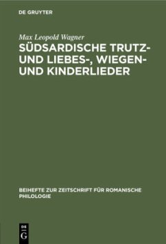 Südsardische Trutz- und Liebes-, Wiegen- und Kinderlieder - Wagner, Max Leopold