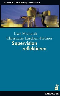 Supervision reflektieren - Michalak, Uwe;Lüschen-Heimer, Christiane