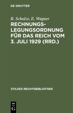 Rechnungslegungsordnung für das Reich vom 3. Juli 1929 (RRD.) - Schulze, R.;Wagner, E.