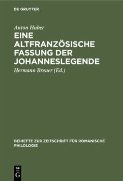 Eine altfranzösische Fassung der Johanneslegende - Huber, Anton