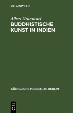 Buddhistische Kunst in Indien - Grünwedel, Albert