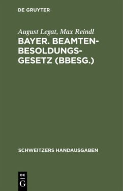 Bayer. Beamten-Besoldungsgesetz (BBesG.) - Legat, August;Reindl, Max