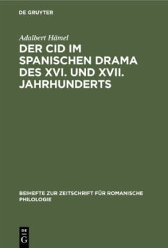 Der Cid im spanischen Drama des XVI. und XVII. Jahrhunderts - Hämel, Adalbert
