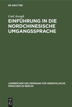 Einführung in die nordchinesische Umgangssprache - Arendt, Carl