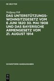 Das Unterstützungswohnsitzgesetz vom 6 Juni 1820 30. Mai 1908 und das bayerische Armengesetz vom 21. August 1914