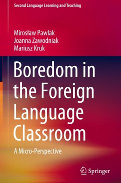 Boredom in the Foreign Language Classroom - Pawlak, Miroslaw;Zawodniak, Joanna;Kruk, Mariusz