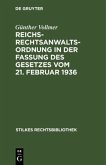 Reichs-Rechtsanwaltsordnung in der Fassung des Gesetzes vom 21. Februar 1936