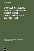 Verhandlungen des Dreißigsten Deutschen Juristentages ¿ Gutachten