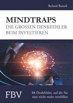 Mindtraps - Die großen Denkfehler beim Investieren - Barach, Roland