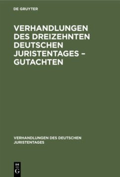 Cover Verhandlungen des Dreizehnten Deutschen Juristentages - Gutachten
