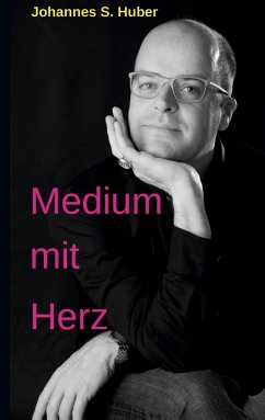 Medium mit Herz - Huber, Johannes S.