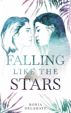 Falling Like The Stars - Delahaye, Ronja